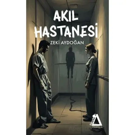 Akıl Hastanesi - Zeki Aydoğan - Sisyphos Yayınları