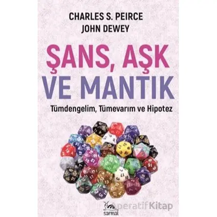 Şans Aşk ve Mantık - Charles S. Pierce - Sarmal Kitabevi