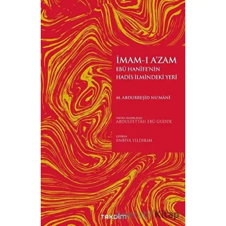 İmam-ı A’zam Ebu Hanife’nin Hadis İlmindeki Yeri - Muhammed Abdurreşid Numani - Takdim
