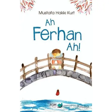 Ah Ferhan Ah! - Mustafa Hakkı Kurt - FOM Kitap