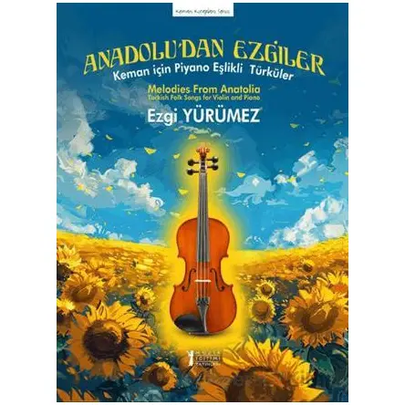 Anadolu’dan Ezgiler - Ezgi Yürümez - Müzik Eğitimi Yayınları