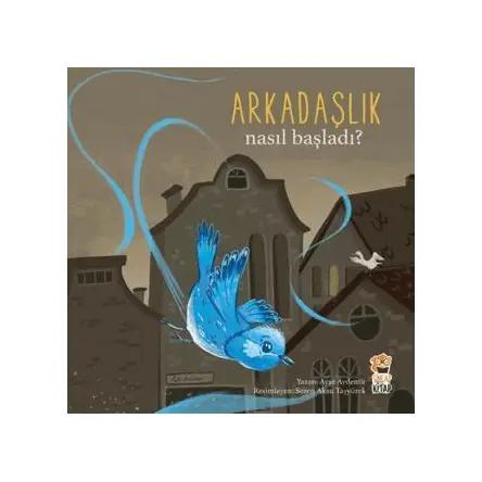 Nasıl Başladı? - Arkadaşlık - Ayşe Aydemir - Sincap Kitap