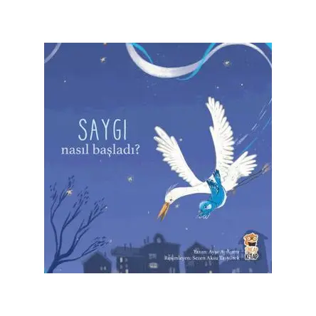 Nasıl Başladı? - Saygı - Ayşe Aydemir - Sincap Kitap