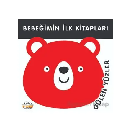 Gülen Yüzler - Bebeğimin İlk Kitapları - Kolektif - 0-6 Yaş Yayınları