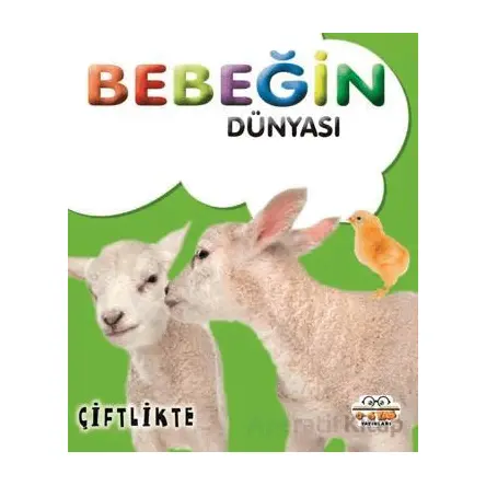 Bebeğin Dünyası Çiftlikte - Kollektif - 0-6 Yaş Yayınları