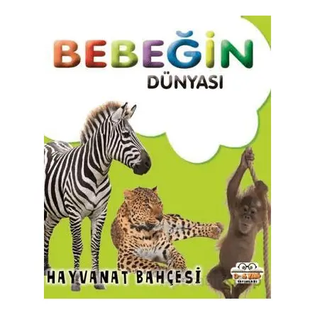 Bebeğin Dünyası Hayvanat Bahçesi - Kollektif - 0-6 Yaş Yayınları