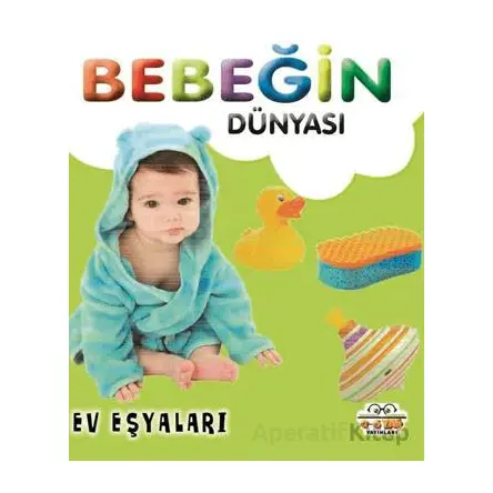 Bebeğin Dünyası Ev Eşyaları - Kollektif - 0-6 Yaş Yayınları