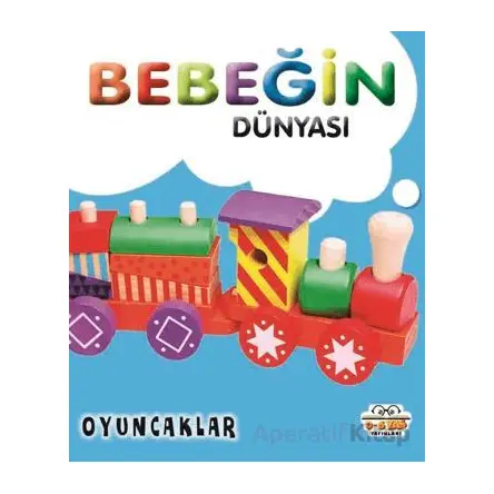 Bebeğin Dünyası Oyuncaklar - Kollektif - 0-6 Yaş Yayınları