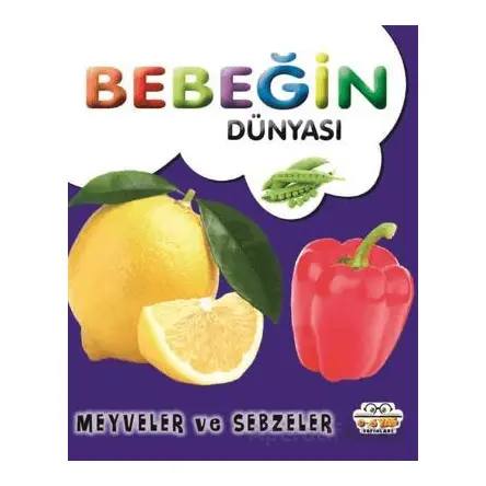 Bebeğin Dünyası Meyveler ve Sebzeler - Kollektif - 0-6 Yaş Yayınları