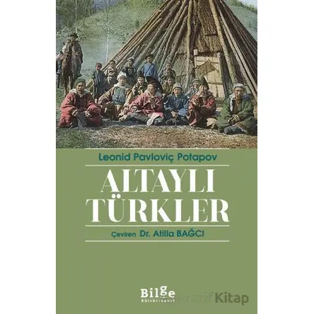 Altaylı Türkler - Leonid Pavloviç Potapov - Bilge Kültür Sanat
