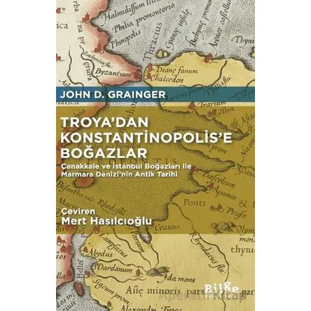 Troya’dan Konstantinopolis’e Boğazlar - John D. Grainger - Bilge Kültür Sanat