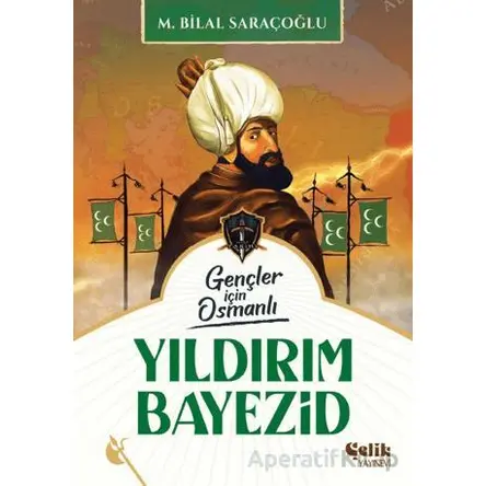 Yıldırım Bayezid - M. Bilal Saraçoğlu - Çelik Yayınevi