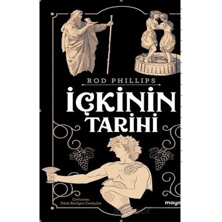İçkinin Tarihi - Rod Phillips - Maya Kitap