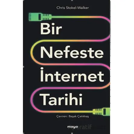 Bir Nefeste İnternet Tarihi - Chris Stokel Walker - Maya Kitap