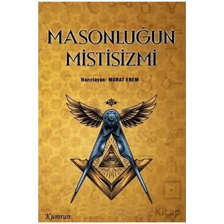 Masonluğun Mistisizmi - Kolektif - Kumran Yayınları