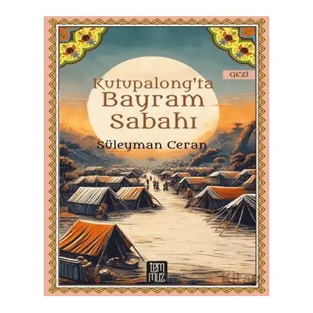 Kutupalong’ta Bayram Sabahı - Süleyman Ceran - Temmuz Yayınları
