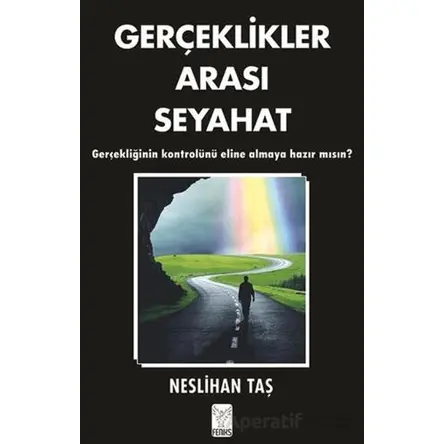 Gerçeklikler Arası Seyahat - Neslihan Taş - Feniks Yayınları