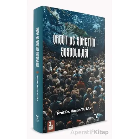 Örgüt ve Yönetim Sosyolojisi - Hasan Tutar - Umuttepe Yayınları