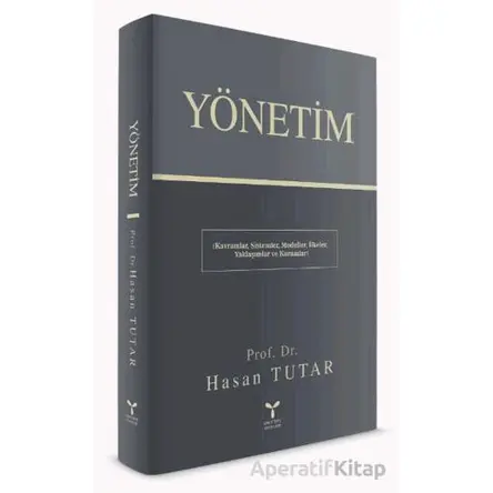 Yönetim - Kavramlar, Sistemler, Modeller, İlkeler, Yaklaşımlar ve Kuramlar