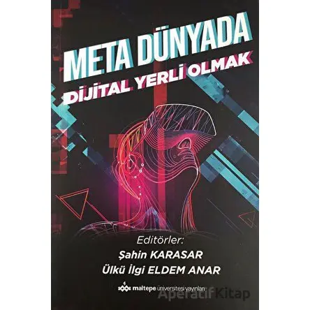 Meta Dünyada Dijital Yerli Olmak - Kolektif - Maltepe Üniversitesi Yayınları