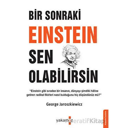 Bir Sonraki Einsteın Sen Olabilirsin - George Jaroszkiewicz - Yakamoz Yayınevi