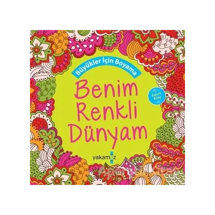 Büyükler için Boyama - Benim Renkli Dünyam (Kokulu Kitap) - Ender Haluk Derince - Yakamoz Yayınevi