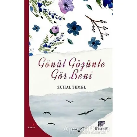Gönül Gözünle Gör Beni - Zuhal Temel - Gelenek Yayıncılık