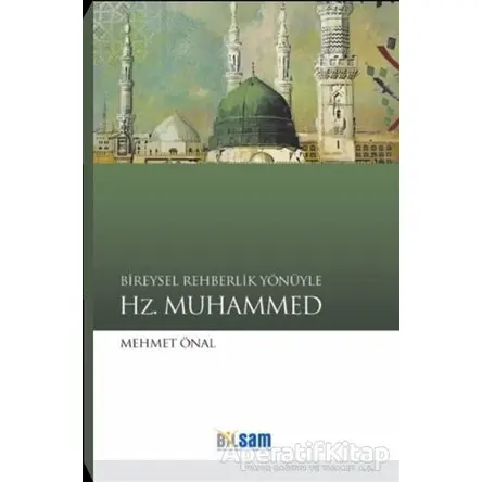 Bireysel Rehberlik Yönüyle Hz. Muhammed - Mehmet Önal - Bilsam Yayınları