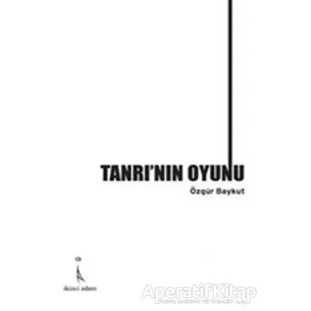 Tanrı’nın Oyunu - Özgür Baykut - İkinci Adam Yayınları