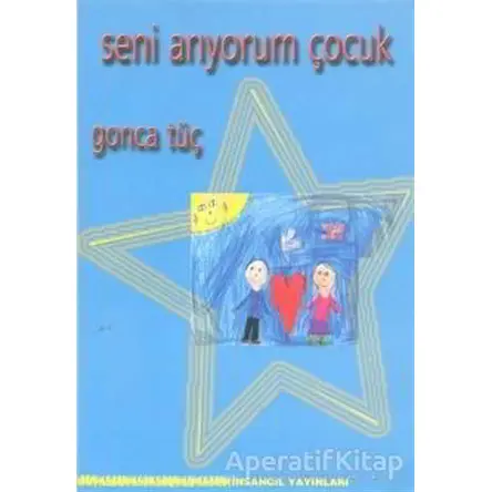 Seni Arıyorum Çocuk - Gonca Tüç - İnsancıl Yayınları