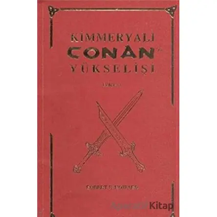 Kimmeryalı Conan`ın Yükselişi - Robert E. Howard - Hyperion Kitap