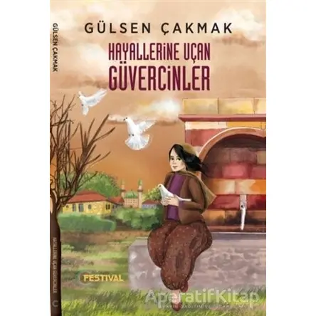 Hayallerine Uçan Güvercinler - Gülsen Çakmak - Festival Yayıncılık