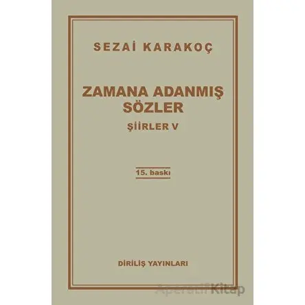 Şiirler 5: Zamana Adanmış Sözler - Sezai Karakoç - Diriliş Yayınları