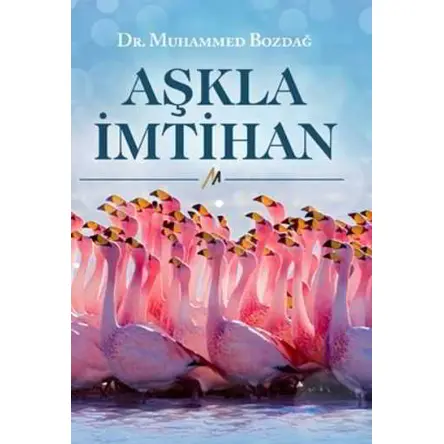 Aşkla İmtihan - Muhammed Bozdağ - MB Yayınları