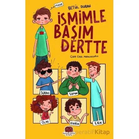 İsmimle Başım Dertte - Betül Duran - Karavan Çocuk Yayınları