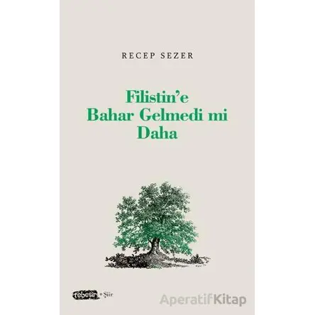 Filistin’e Bahar Gelmedi mi Daha - Kolektif - Tebeşir Yayınları