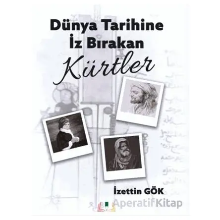 Dünya Tarihinde İz Bırakan Kürtler - İzettin Gök - Sidar Yayınları