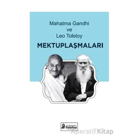 Mahatma Gandhi ve Leo Tolstoy Mektuplaşmaları - M.Gandhi & Lev - Lev Nikolayeviç Tolstoy Yayınları