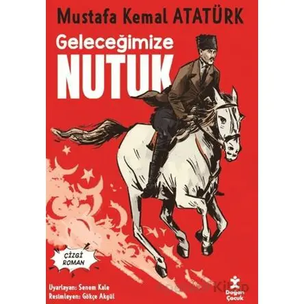 Geleceğimize Nutuk - Çizgi Roman - Kolektif - Doğan Çocuk