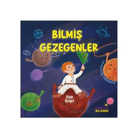 Bilmiş Gezegenler - Ayşe Turgut - Mor Kelebek