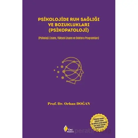 Psikolojide Ruh Sağlığı ve Bozuklukları (Psikopatoloji) - Orhan Doğan - Çıra Yayınları