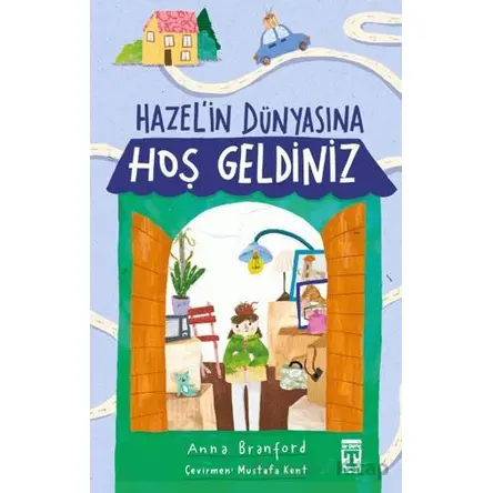 Hazel’in Dünyasına Hoş Geldiniz - Anna Branford - Genç Timaş