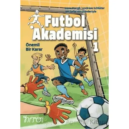 Futbol Akademesi 1 Önemli Bir Karar - İrene Margil - Nito Kitap