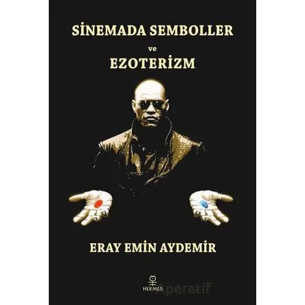 Sinemada Semboller ve Ezoterizm - Eray Emin Aydemir - Hermes Yayınları