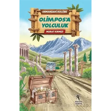 Ormandaki Kulübe - Olimposa Yolculuk - Murat Kırmızı - Öğretmen Yazarlar