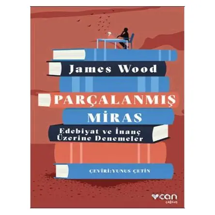 Parçalanmış Miras - James Wood - Can Yayınları