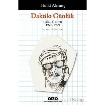 Daktilo Günlük - Hulki Aktunç - Yapı Kredi Yayınları
