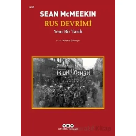 Rus Devrimi – Yeni Bir Tarih - Sean McMeekin - Yapı Kredi Yayınları