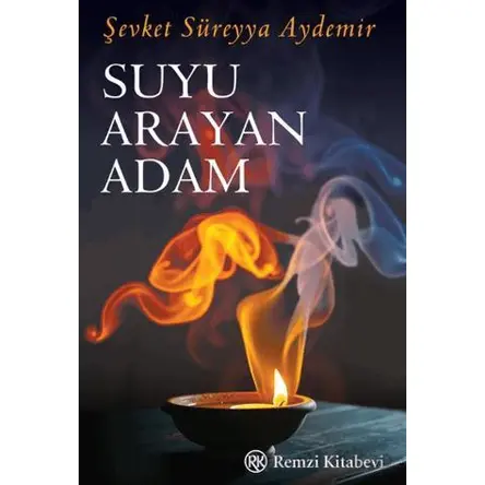 Suyu Arayan Adam - Şevket Süreyya Aydemir - Remzi Kitabevi