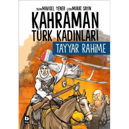 Kahraman Türk Kadınları Tayyar Rahime - Mavisel Yener - Bilgi Yayınevi